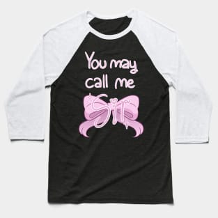 you may call me sir Baseball T-Shirt